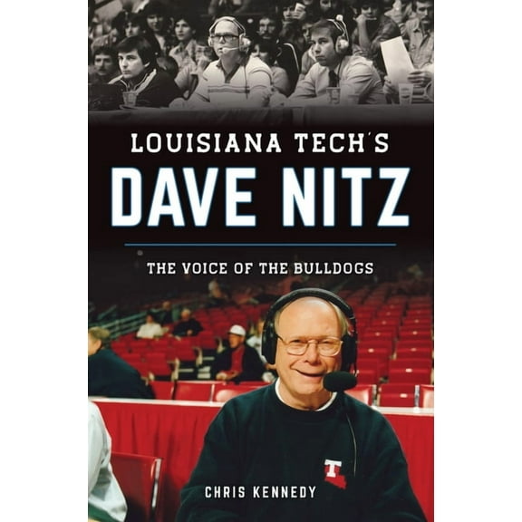 Sports Louisiana Tech's Dave Nitz: The Voice of the Bulldogs, (Paperback)