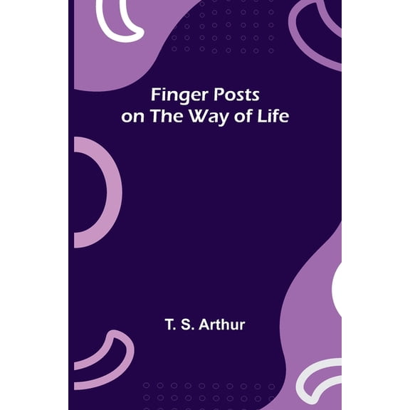 Finger Posts on the Way of Life, (Paperback)