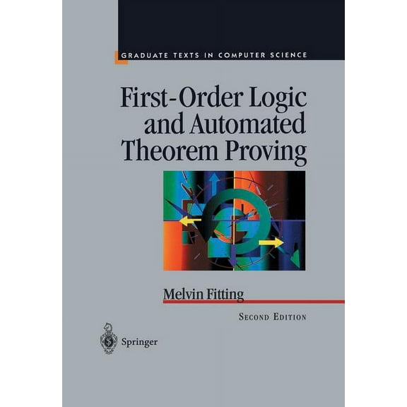 Texts in Computer Science First-Order Logic and Automated Theorem Proving, (Paperback)