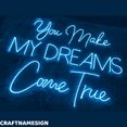 thumbnail image 2 of Craftnamesign You Make My Dreams Come True Neon Sign, Bedroom Wall Art Decor, 2 of 4
