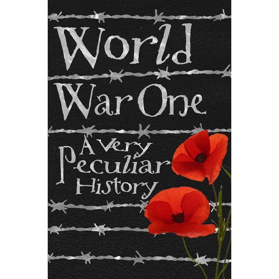Pre-Owned World War One: A Very Peculiar History(tm) (Hardcover) 1908177004 9781908177001