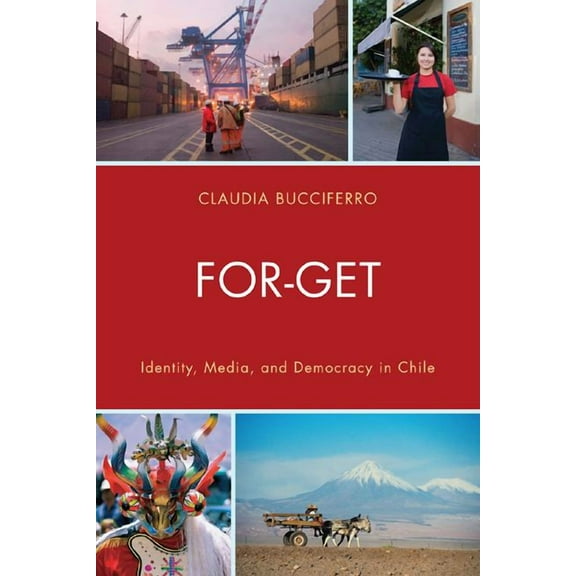 For-Get: Identity, Media, and Democracy in Chile, (Paperback)