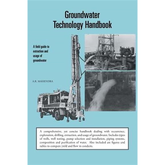 Pre-Owned Groundwater Technology Handbook : A Field Guide to Extraction and Usage of Groundwater