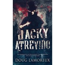 Jacky Atrevido: Os Assassinatos de Whitechapel Como Contados por Jack o Estripador