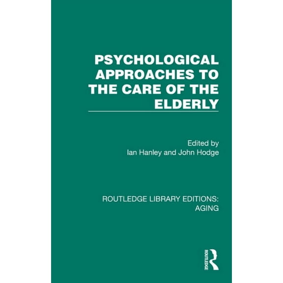 Routledge Library Editions: Aging Psychological Approaches to the Care of the Elderly, (Hardcover)
