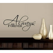 ALWAYS AND FOREVER ~ WALL DECAL, HOME DECOR 13" X 26"