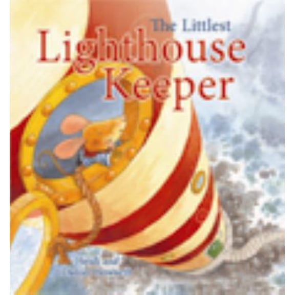 Pre-Owned The Littlest Lighthouse Keeper (Storytime) (Hardcover) 1595665757 9781595665751