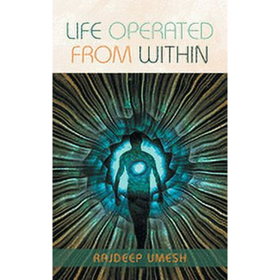Life Operated from Within