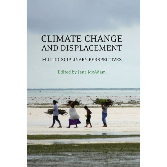 Climate Change and Displacement: Multidisciplinary Perspectives, (Hardcover)