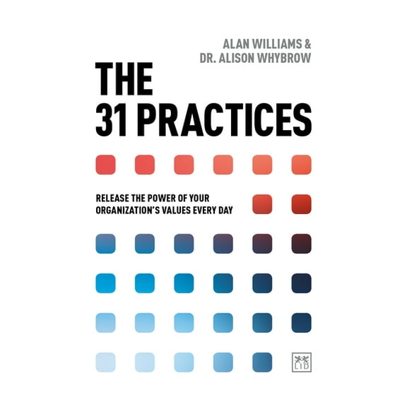 The 31 Practices : Release the power of your organisation's values every day (Paperback)