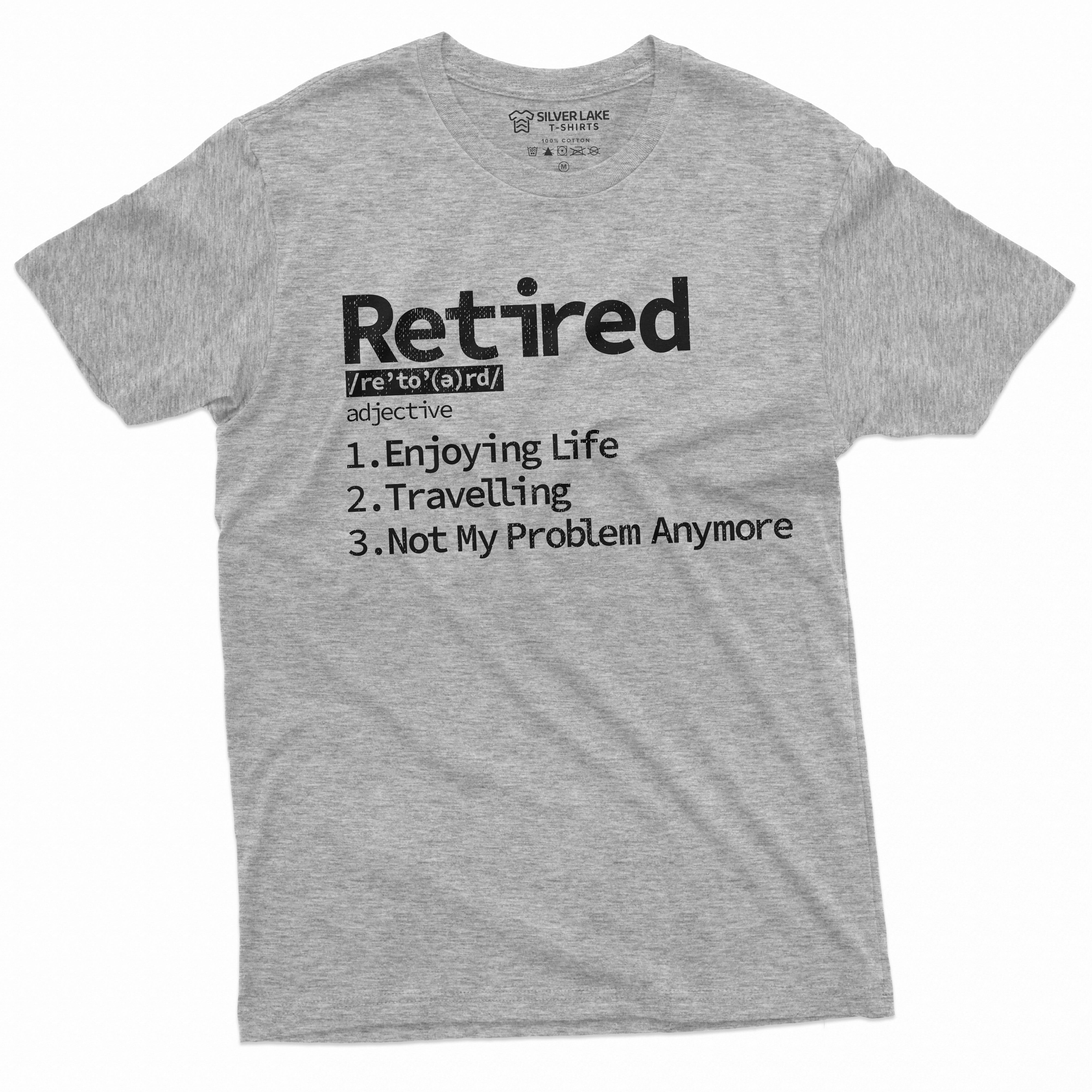 Retirement TShirt Retired Definition Mens Funny Shirt Not My Problem