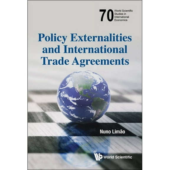 World Scientific Studies in Internationa Policy Externalities and International Trade Agreements, Book 70, (Hardcover)