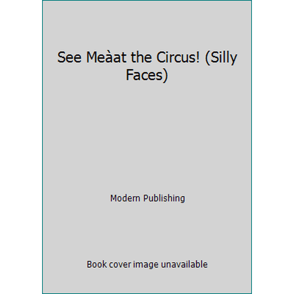 Pre-Owned See Meat the Circus! (Silly Faces), 9780766625617, 0766625613, Hardcover,