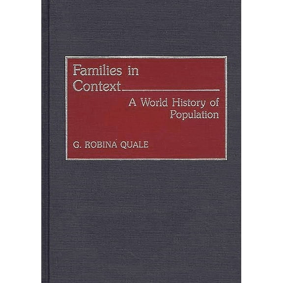 Contributions to the Study of World Hist Families in Context: A World History of Population, (Hardcover)