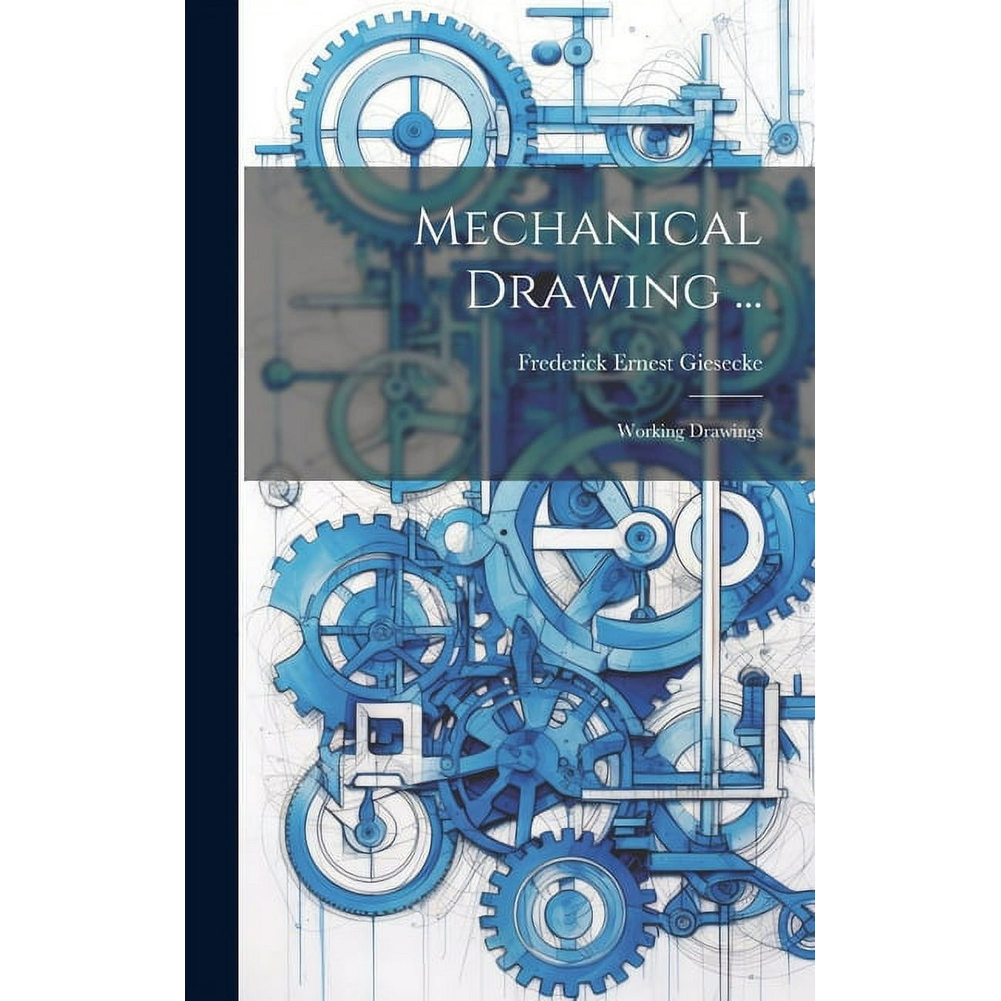Mechanical Drawing ...: Working Drawings (Hardcover)