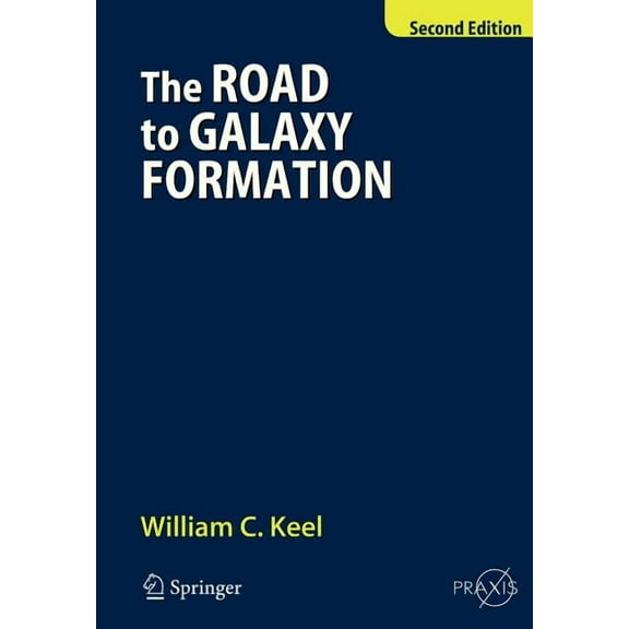 The Road to Galaxy Formation, (Hardcover)