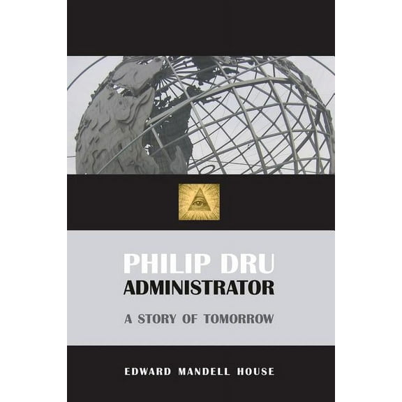 Philip Dru, Administrator, (Paperback)