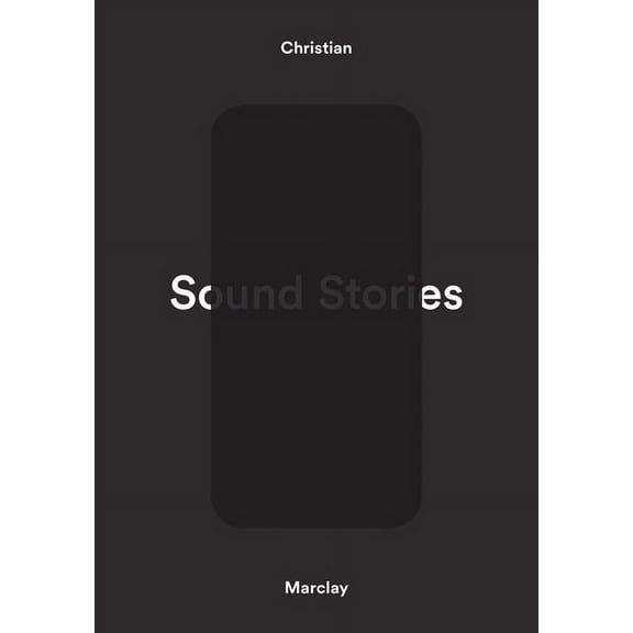 Christian Marclay: Sound Stories, (Hardcover)