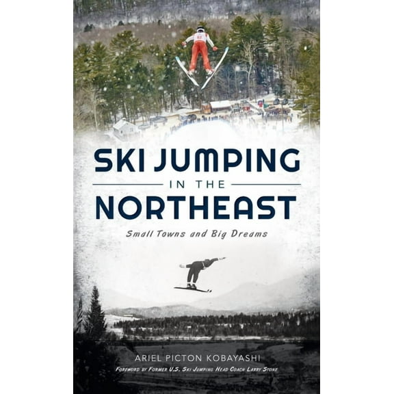 Sports: Ski Jumping in the Northeast: Small Towns and Big Dreams (Hardcover)