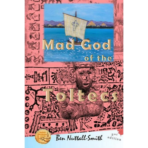 Mad God of the Toltecs: 2nd edition, (Paperback)
