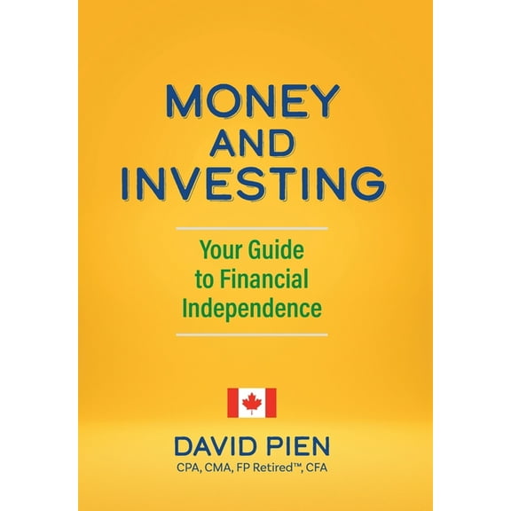 Money and Investing: Your Guide to Financial Independence, (Hardcover)