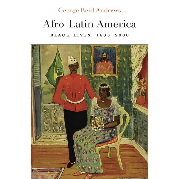 Nathan I. Huggins Lectures Afro-Latin America: Black Lives, 1600-2000, Book 16, (Hardcover)