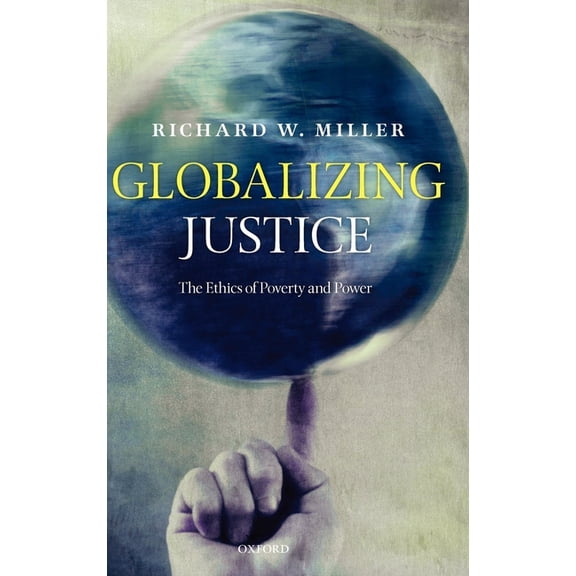 Globalizing Justice: The Ethics of Poverty and Power, (Hardcover)