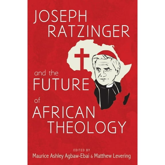 Joseph Ratzinger and the Future of African Theology (Hardcover)