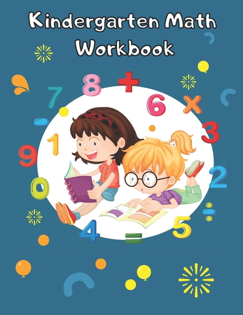 Kindergarten Math Workbook : Kindergarten and 1st Grade Workbook Age 5 ...