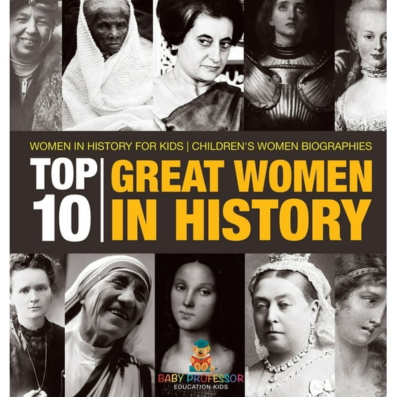 Top 10 Great Women In History Women In History for Kids Children's Women Biographies, (Hardcover)