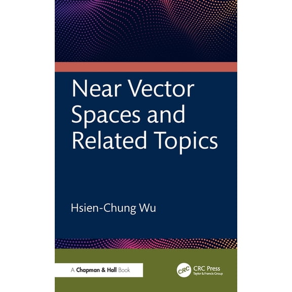 Near Vector Spaces and Related Topics, (Hardcover)