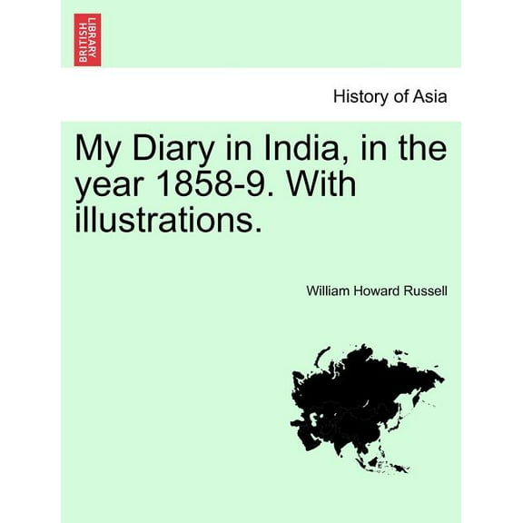 My Diary in India, in the Year 1858-9. with Illustrations. Volume II. (Paperback)
