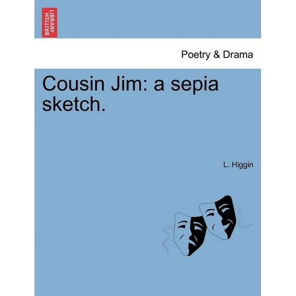 Cousin Jim : A Sepia Sketch.(Paperback)