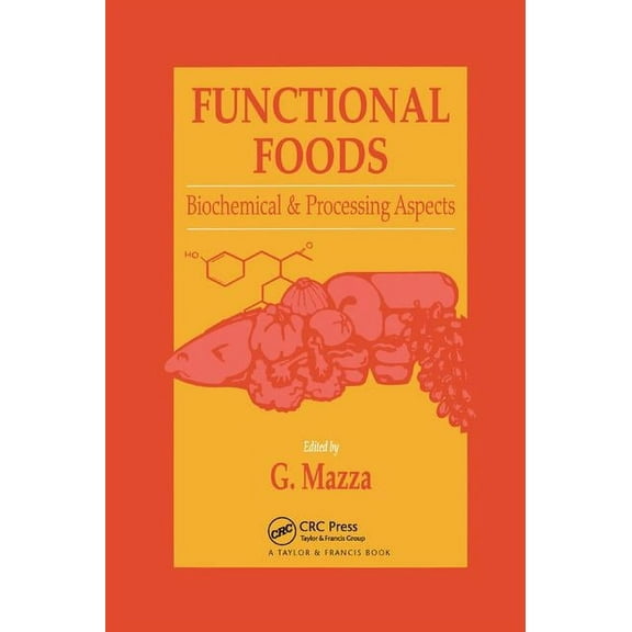 Functional Foods: Biochemical and Processing Aspects, Volume 1, (Paperback)