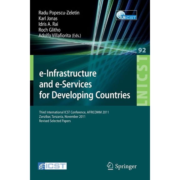 Lecture Notes of the Institute for Compu E-Infrastructure and E-Services for Developing Countries: Third International Icst Conference, Africomm 2011, Zanzibar, , Book 92, (Paperback)
