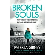 Broken Souls: An absolutely addictive mystery thriller with a brilliant twist -- Patricia Gibney