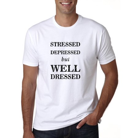 Stressed Depressed But Well Dressed - Style is Life Men's
