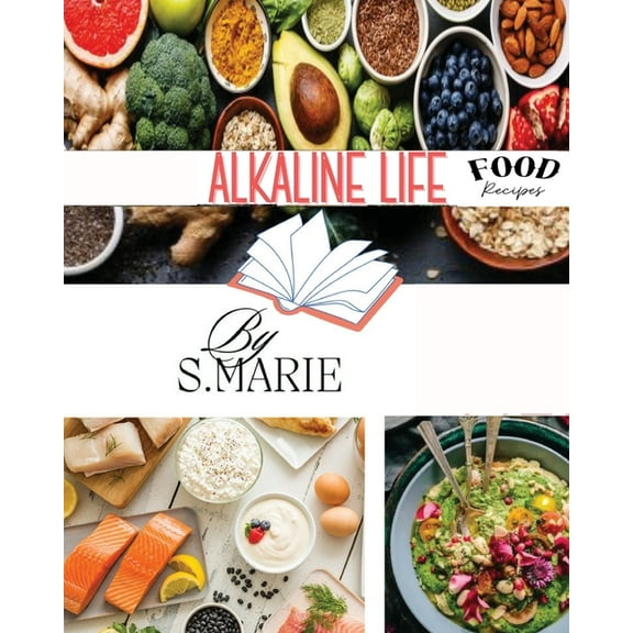 Alkaline Life: Food Recipies, (Paperback)