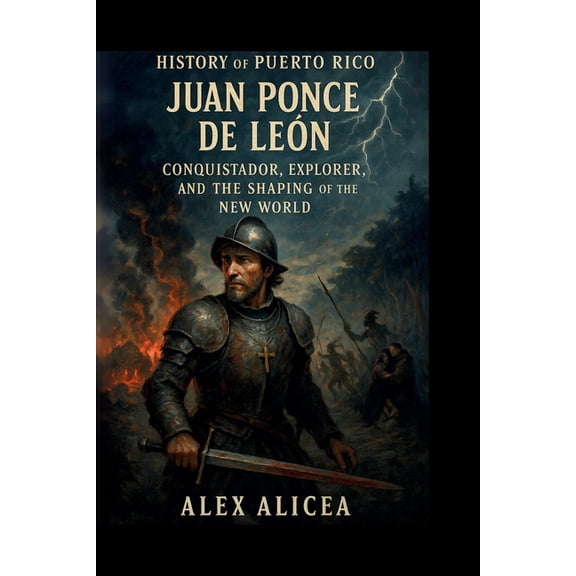 History of Puerto Rico History Of Puerto Rico: Juan Ponce de LeÃ³n, Book 6, (Paperback)