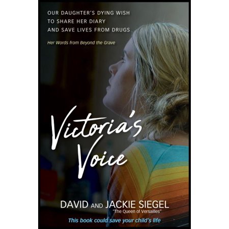 Victoria's Voice : Our Daughter's Dying Wish to Share Her Diary and Save Lives from (Best Drugs To Overdose On To Die)