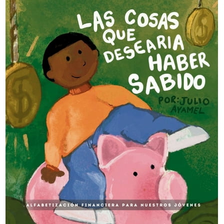 Las Cosas Que Desearia Haber Sabido: Alfabetizacion Financiera Para Nuestros Jovenes, (Hardcover)