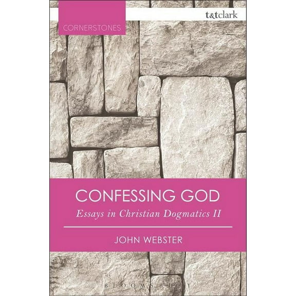 T&t Clark Cornerstones Confessing God: Essays in Christian Dogmatics II, (Paperback)