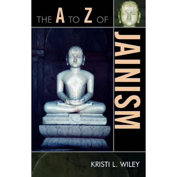 A to Z Guides The A to Z of Jainism, Book 38, (Paperback)
