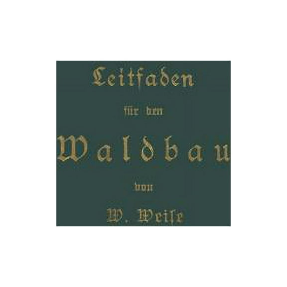 Leitfaden Für Den Waldbau, (Paperback)