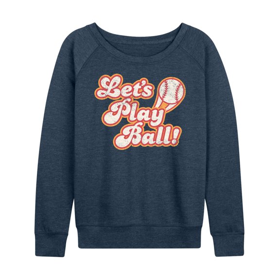 Instant Message - Let's Play Ball - Women's French Terry Long Sleeve Pullover