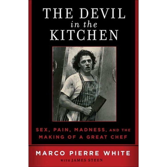 Pre-Owned The Devil in the Kitchen: Sex, Pain, Madness and the Making of a Great Chef (Hardcover) 1596913614 9781596913615
