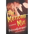 thumbnail image 1 of The Mexican Mix: A Memoir, 1 of 1