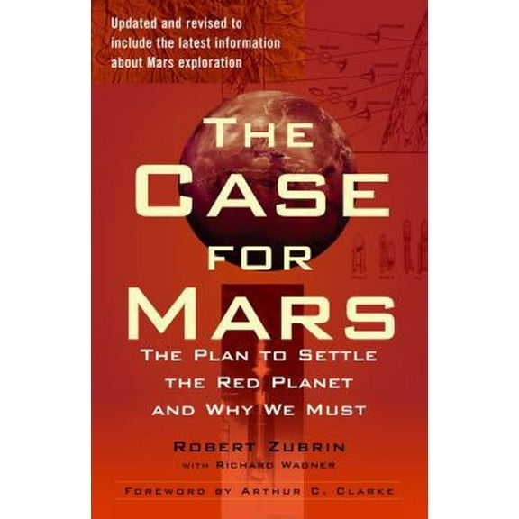 Pre-Owned The Case for Mars: The Plan to Settle the Red Planet and Why We Must (Paperback) 145160811X 9781451608113
