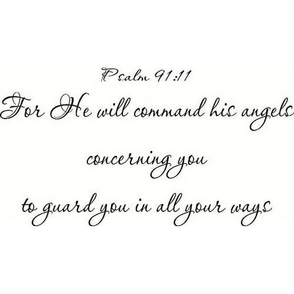 Psalm 91:11, Vinyl Wall Art, for He Will Command His Angels Concerning You to Guard You in All Your Ways