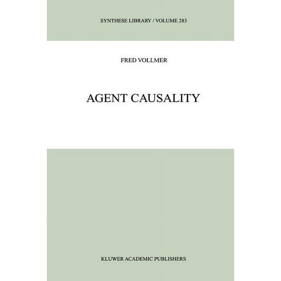 Synthese Library Agent Causality, Book 283, (Paperback)